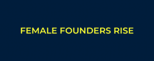 Female Founders Rise